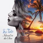 Hi Tide’s uplifting gem ‘Island in The Sun’ Shines Bright on Asia Hitz Radio A-List Playlist